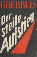 Buch WK II Der Steile Aufstieg Reden Und Aufsätze Aus Den Jahren 1942/43 Goebbels, Joseph 1944 Zentralverlag Der NS - Non Classés