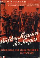 Buch WK II Auf Den Straßen Des Sieges Ein Gemeinschaftsbuch Von Dietrich, Otto Dr. Reichspressechef Und Mitarbeite - Non Classés