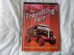 The Travelling Fair Fairground Transport In Britain By Malcom Slater - Autres & Non Classés