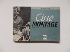 Livret Sur Le Ciné-montage Des Films 8-9,5-16mm Publication P. Montel De 41 Pages. - Matériel Et Accessoires