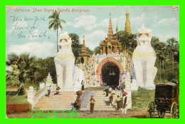 RANGOON, BIRMANIE - ENTRANCE, SHWE DAGON PAGODA - ANIMATED - TRAVEL IN 1910 - D. A. AHUJA - - Myanmar (Burma)