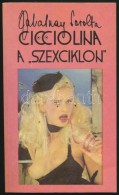 Zalatnay Sarolta: Cicciolina, A 'szexciklon'. Bp., 1988, Reform Lap-, és Könyvkiadó Rt. ... - Non Classificati