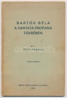 Ottó Ferenc: Bartók Béla A Cantata Profana Tükrében. Bp., 1936, Kéve... - Non Classificati