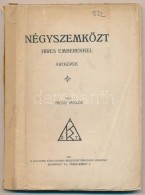 Vécsei Miklós: Négyszemközt Híres Emberekkel. Arcképek.Bp., 1918, Kultura... - Non Classificati