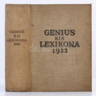 Genius Kis Lexikona. Nyolcszáz Képpel és Harminckét MÅ±melléklettel. Bp., 1933,... - Non Classificati