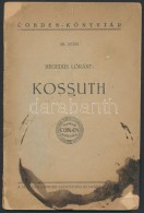 Hegedüs Loránt: Kossuth. Bp.,1928, Magyar Cobden Szövetség, 21 P. Cobden... - Non Classificati