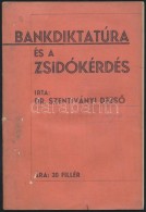 Dr. Szentiványi DezsÅ‘: Bankdiktatúra és A Zsidókérdés. Bp., 1939,... - Non Classificati