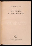 László Zsigmond: Liszt Ferenc és Az Orosz Zene. Bp., 1955, Magyar-Szovje... - Non Classificati