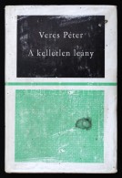 Veres Péter: A Kelletlen Leány. Bp.,1968, Szépirodalmi. Kiadói Kopottas... - Non Classificati
