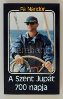 Fa Nándor: A Szent Jupát 700 Napja. Bp., 1988, Szépirodalmi Könyvkiadó.... - Non Classificati