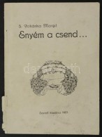 S. Pohánka Margit: Enyém A Csend. Vác, 1921. SzerzÅ‘i, Papírkötésben. 95p.... - Non Classificati