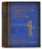 Zboray ErnÅ‘ : Tizenöt év Jáva Szigetén. Bp., 1936, Királyi Magyar... - Non Classificati