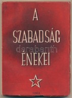 A Szabadság éenekei. Versek A Felszabadult Magyarországról. Bp., 1950, Franklin.... - Non Classificati