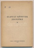 Elavult Könyvek Jegyzéke II. Bp., 1953, Népmüvelési Minisztérium.... - Non Classificati