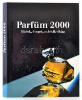 Parfüm 2000. Illatok, üvegek, Márkák Világa. Szerk.: Babucs Éva. Bp., 1999,... - Non Classificati