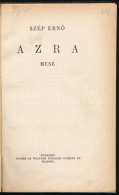 Szép ErnÅ‘: Azra. Mese. Bp., é.n.(1930), Singer és Wolfner, Hírlap Nyomda-ny., 104 P.... - Unclassified