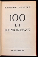 Karinthy Frigyes: 100 Uj Humoreszk. Bp., é.n.(1934), Nyugat, Elek-nyomda, 224 P. ElsÅ‘ Kiadás.... - Non Classificati