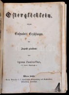 Ignaz Kankoffer: Osterglöcklein. Bécs, 1861, Leop. Grund. Kiadói Kopottas... - Unclassified