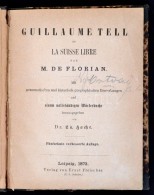 M. De Florian: Guillaume Tell Ou Le Suisse Libre. Lipcse, 1873, Ernst Fleischer. Átkötött... - Unclassified