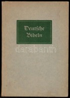 Dr. Friedrich Schulze: Deutsche Bibeln Vom ältesten Bibeldruck Bis Zur Lutherbibel. Leipzig, 1934,... - Non Classificati