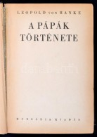 Leopold Ranke: A Pápák Története. Fordította Horváth Zoltán. Bp.,... - Unclassified