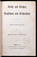 Johann Joseph Ignaz Von Döllinger: Kirche Ind Kirchen. Papstthum Und Kirchenstaat. München, 1861,... - Non Classificati