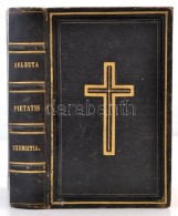 Adjutorium Nostrum In Nomine Domini Seu Selecta Pietatis Exercitia. Tirnaviae (Nagyszombat), 1858, Sigismundi... - Non Classificati