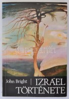 Bright, John: Izráel Története. Bp., 1993, Magyarországi Református Egyház.... - Non Classificati