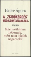 Heller Ágnes: A 'zsidókérdés' Megoldhatatlansága, Avagy: Miért... - Non Classificati