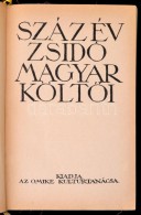 Száz év Zsidó Magyar KöltÅ‘i. Szerk.: Dr. CsergÅ‘ Hugó. Bp., (1942), OMIKE... - Unclassified