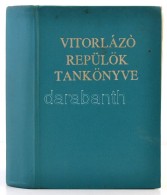 Jereb Gábor: VitorlázórepülÅ‘k Tankönyve. Bp., 1971, Magyar Honvédelmi... - Unclassified