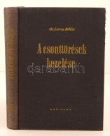 Dr. Lorenz Böhler: A Csonttörések Kezelése III. Kötet. Budapest, 1962, Medicina... - Unclassified