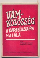 Dr. Dénes István: Vámközösség. A Karteluzsora Halála. Bp., 1939, Held... - Unclassified