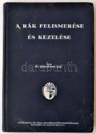 Dr. Kisfaludy Pál: A Rák Felismerése és Kezelése Bp., 1940, Novák Rudolf.... - Unclassified