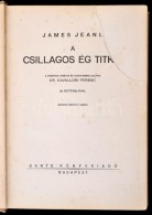 Jeans, James: A Csillagos ég Titkai. Bp., 1937, Dante. Kiadói Egészvászon... - Unclassified