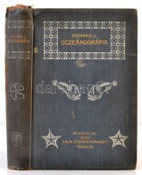 Dr. Richard J.: Oczeánográfia. Fordította Dr. Pécsi Albert. Bp.,1912. Kir. Magyar... - Non Classificati