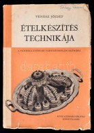 Venesz József: Ételkészítés Technikája. A... - Non Classificati