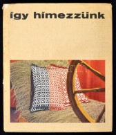 Marta Mannová: Így Hímezzünk. Pozsony, 1975, Práca-Roh Könyvkiadó.... - Non Classificati