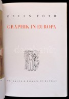 Tóth Ervin: Graphik In Europa. Bp., 1943, Dr. Vajna és Bokor. Kiadói Félvászon... - Non Classificati