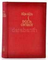 Féja Géza: Dózsa György. Történelmi Tanulmány. Bp., 1939, MEFHOSZ.... - Non Classificati