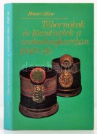 Bona Gábor: Tábornokok és Törzstisztek A Szabadságharcban 1848-49. Budapest, 1983,... - Non Classificati