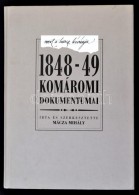 Mácza Mihály: 1848-49 Komáromi Dokumentumai. Komárom, 1998, Komárom Város... - Unclassified