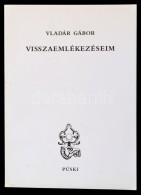 Vladár Gábor: Visszaemlékezéseim. Bp., 1997, Püski. Kiadói... - Non Classificati