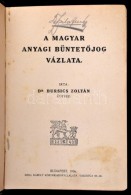 Dr. Bursics Zoltán: A Magyar Anyagi BÅ±ntetÅ‘jog Vázlata. Bp., 1936, Grill Károly.... - Unclassified