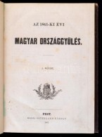 Az 1861-ik évi Magyar Országgyülés. I. Kötet. Pest, 1861, Osterlamm Károly.... - Non Classificati