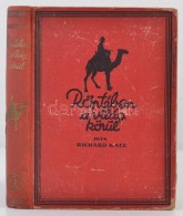 Richard Katz: Röptében A Világ Körül. Fordította Dr. Szántó... - Non Classificati