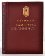 Sten Bergman: Kamcsatka Å‘snépei, Vadállatai és TÅ±zhányói Között.... - Unclassified