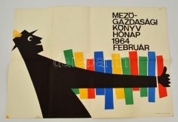 1963 MezÅ‘gazdasági Könyv Hónap 1964 Február, Plakát, Hajtott,  47,5x67 Cm - Altri & Non Classificati