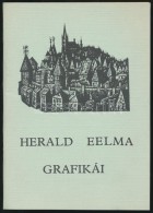 1976 Herald Eelma Grafikái. Kiállítási Katalógus.  Szolnok, 1976, Damjanich J.... - Non Classificati