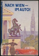 1936 'Nach Wien- Im Auto!' Német NyelvÅ± Bécsi Utazási Prospektus,... - Non Classificati